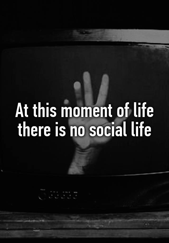 no social life meaning