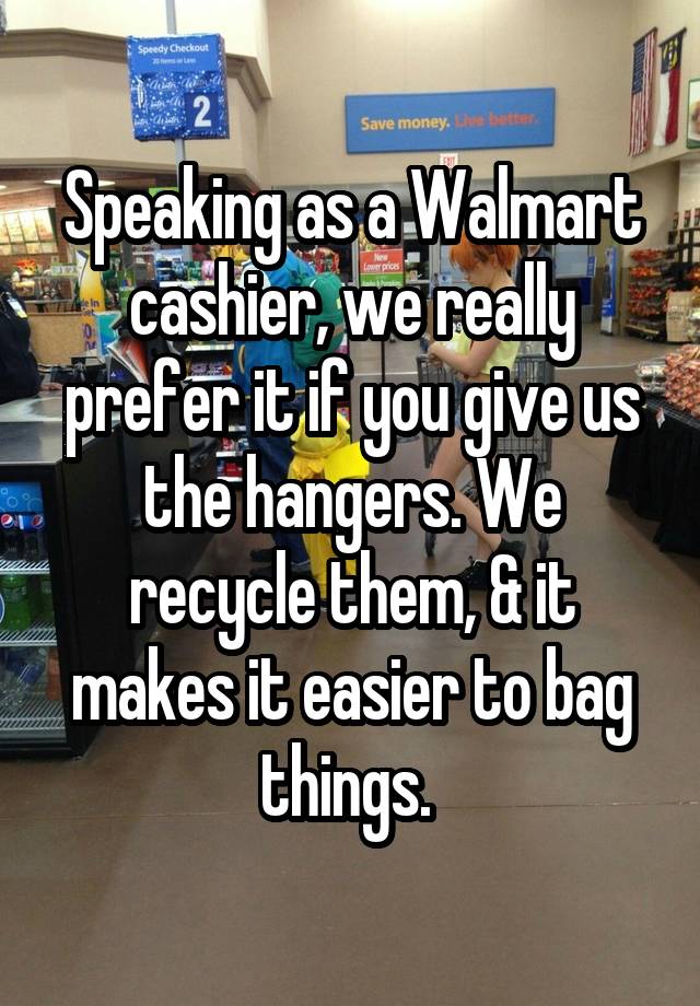 speaking-as-a-walmart-cashier-we-really-prefer-it-if-you-give-us-the