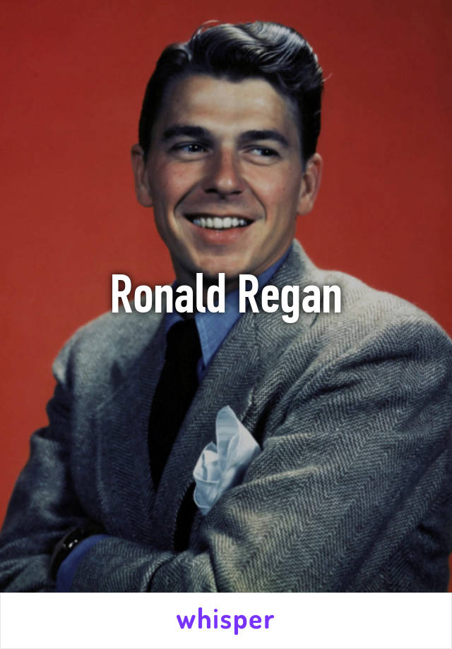Ronald Regan
