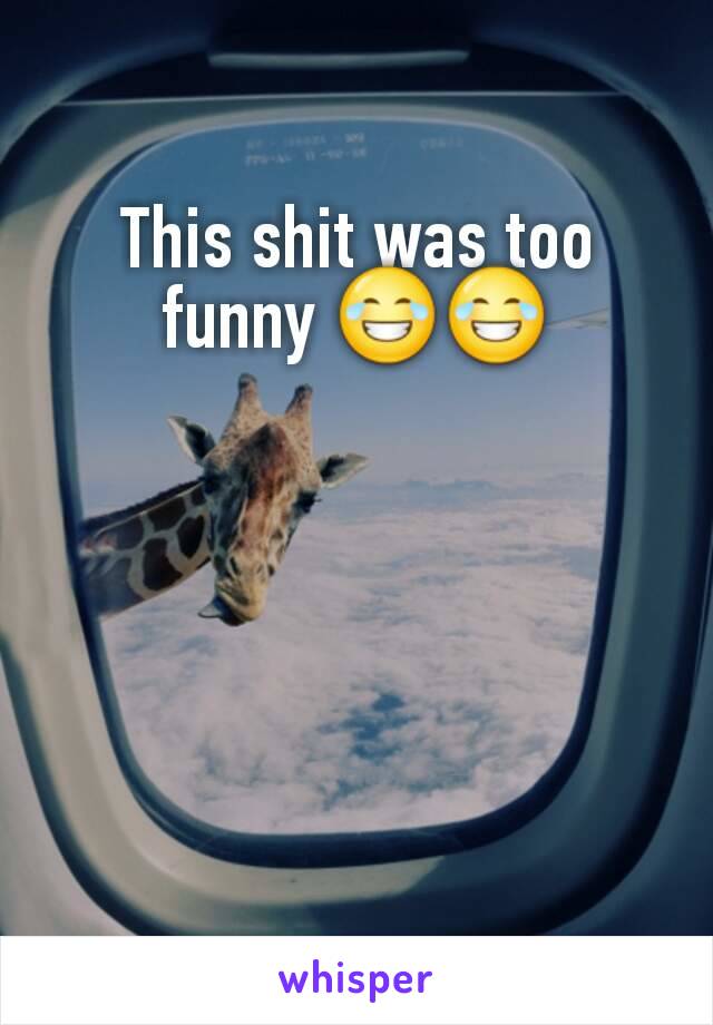 This shit was too funny 😂😂