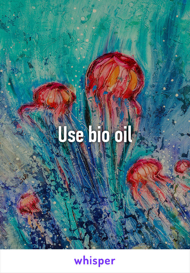 Use bio oil