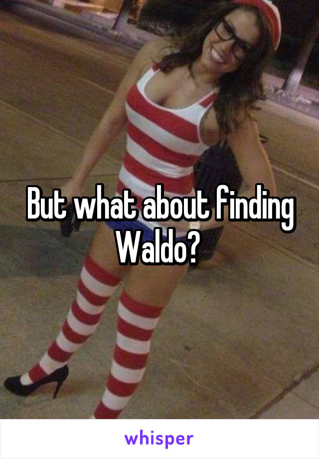 But what about finding Waldo? 