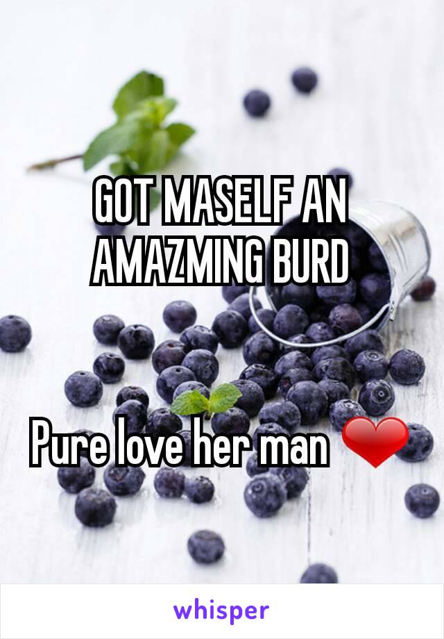 GOT MASELF AN AMAZMING BURD


Pure love her man ❤