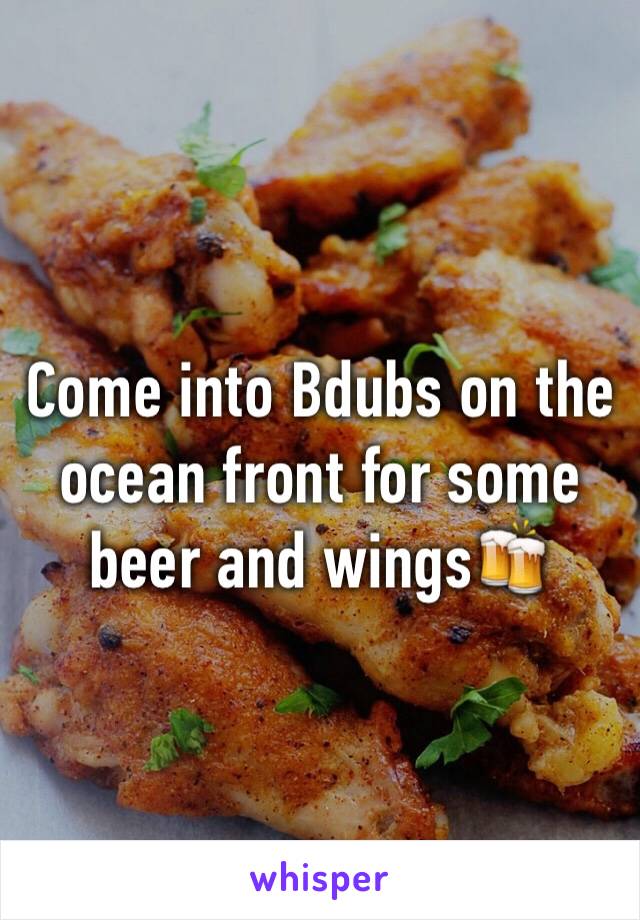 Come into Bdubs on the ocean front for some beer and wings🍻
