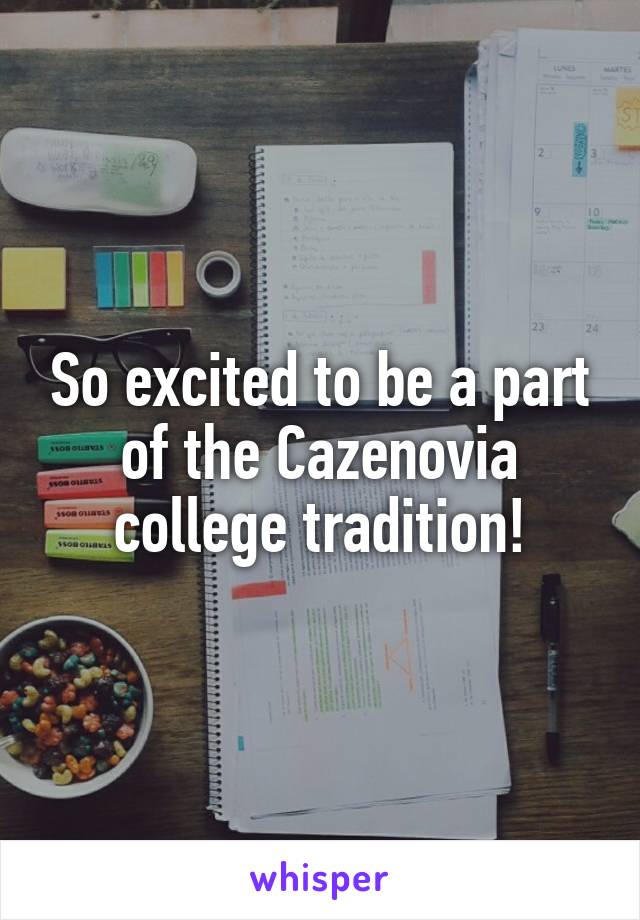 So excited to be a part of the Cazenovia college tradition!