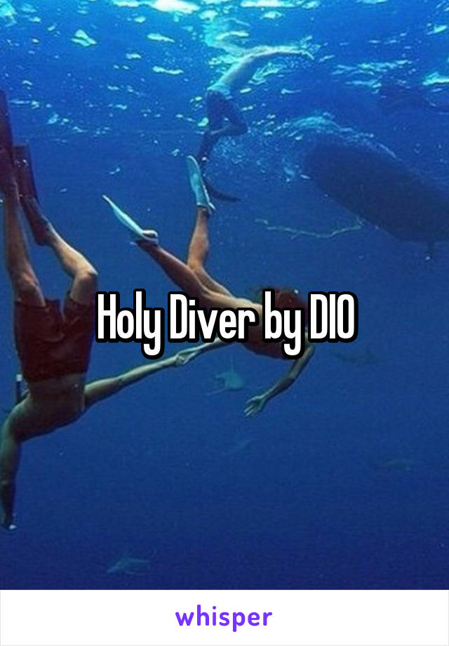 Holy Diver by DIO