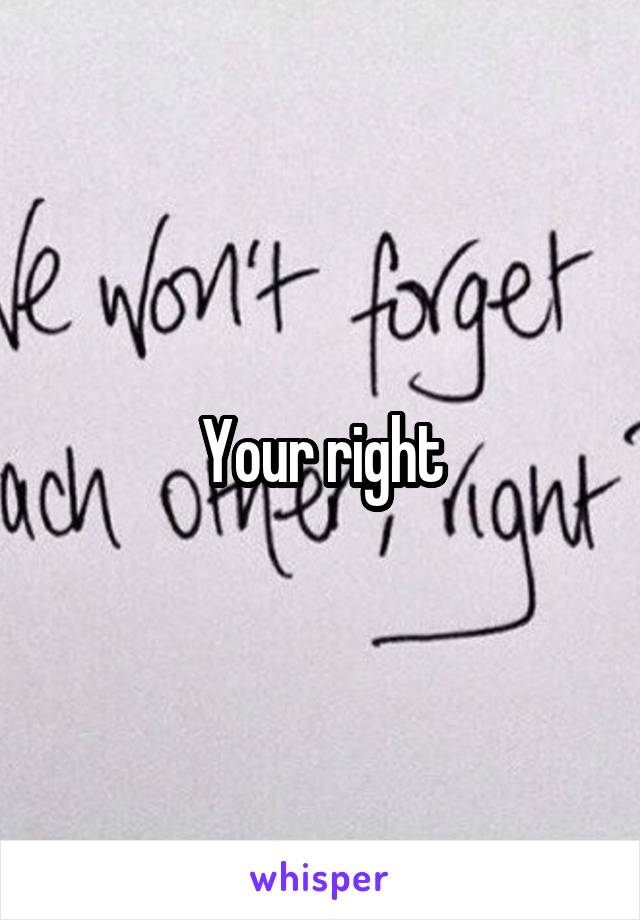 Your right