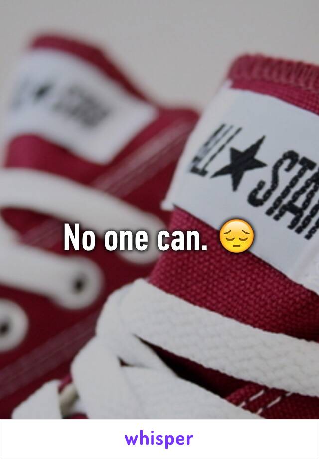 No one can. 😔