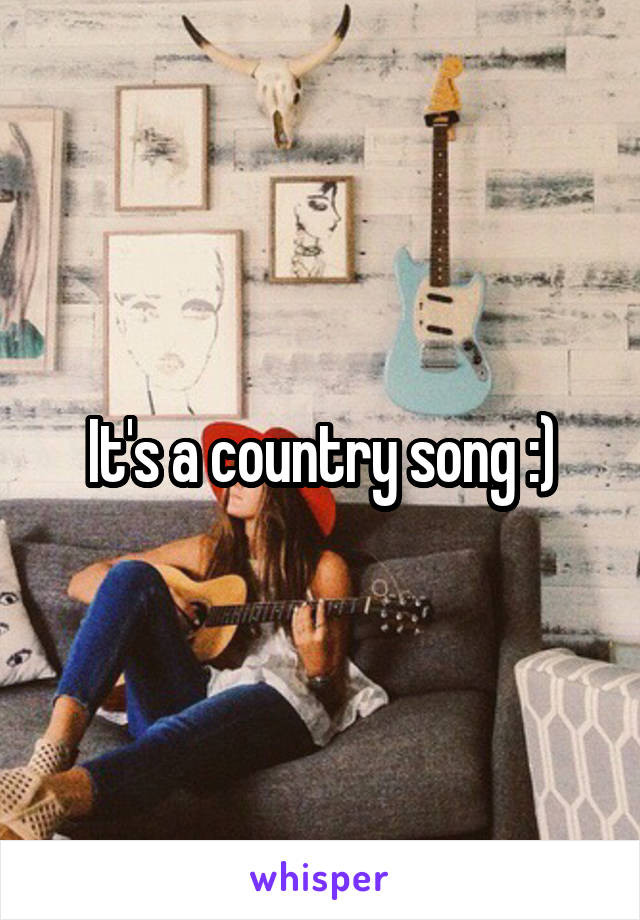 It's a country song :)