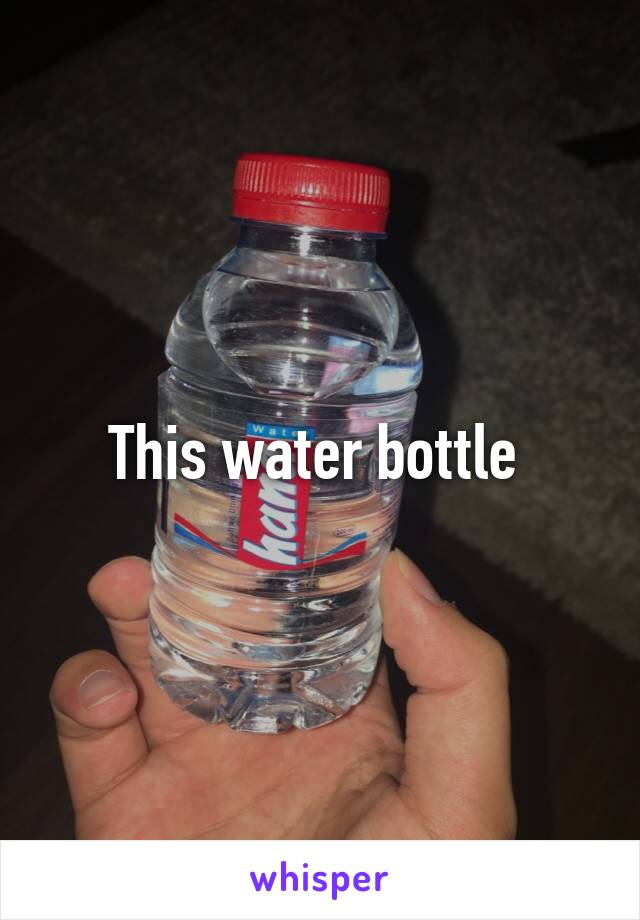 This water bottle 