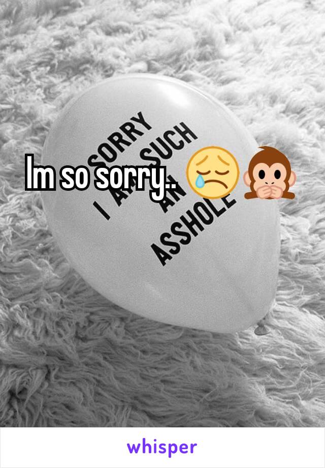 Im so sorry.. 😢🙊