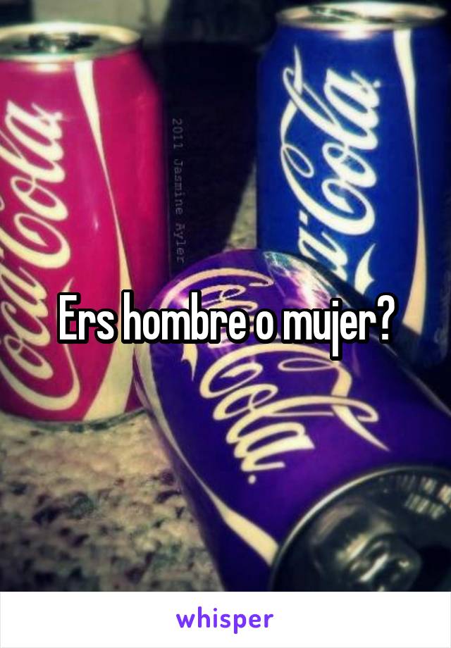 Ers hombre o mujer?