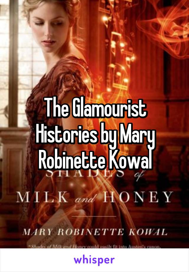 The Glamourist Histories by Mary Robinette Kowal