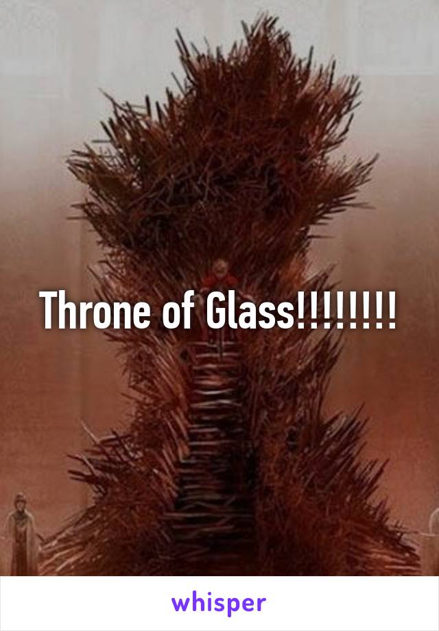 Throne of Glass!!!!!!!!