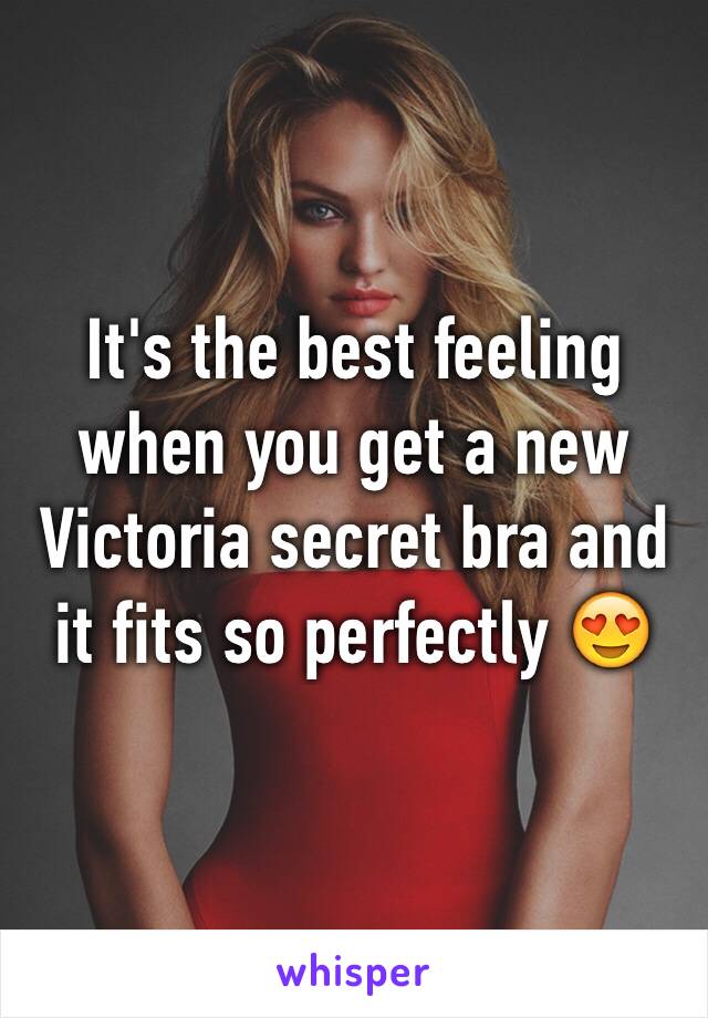 It's the best feeling when you get a new Victoria secret bra and it fits so perfectly 😍