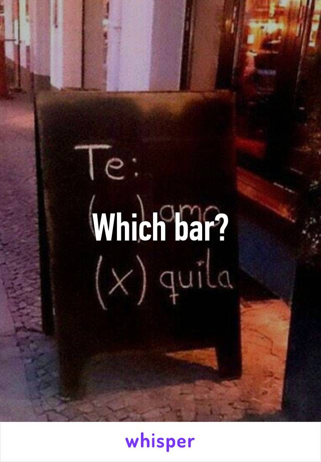 Which bar?