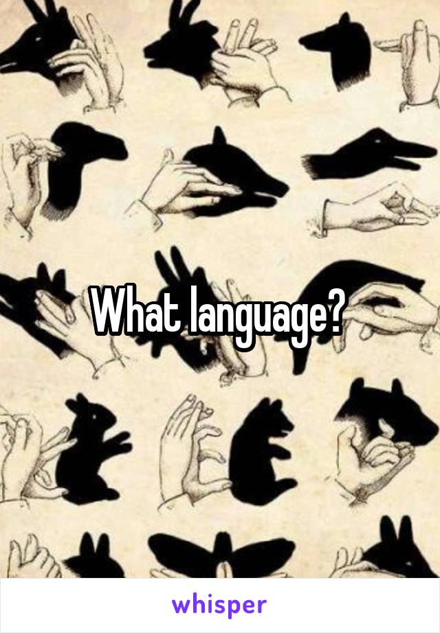 What language? 