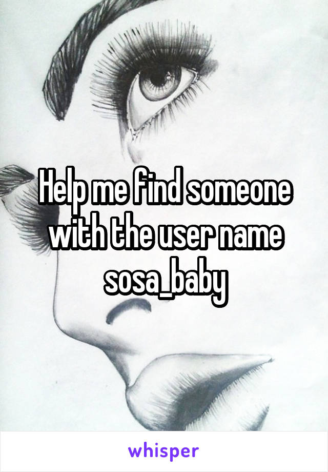 Help me find someone with the user name sosa_baby