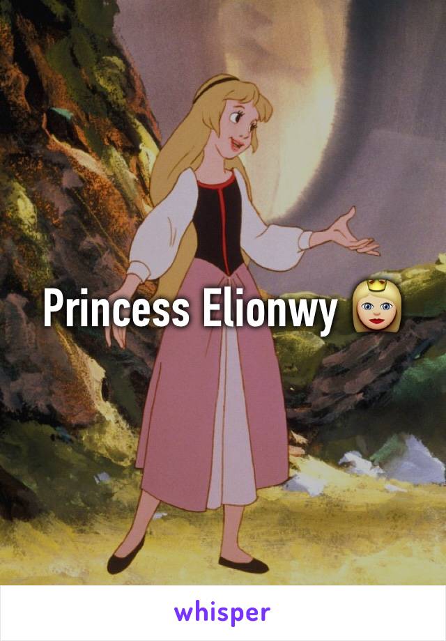 Princess Elionwy 👸🏼