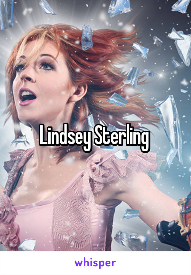 Lindsey Sterling 