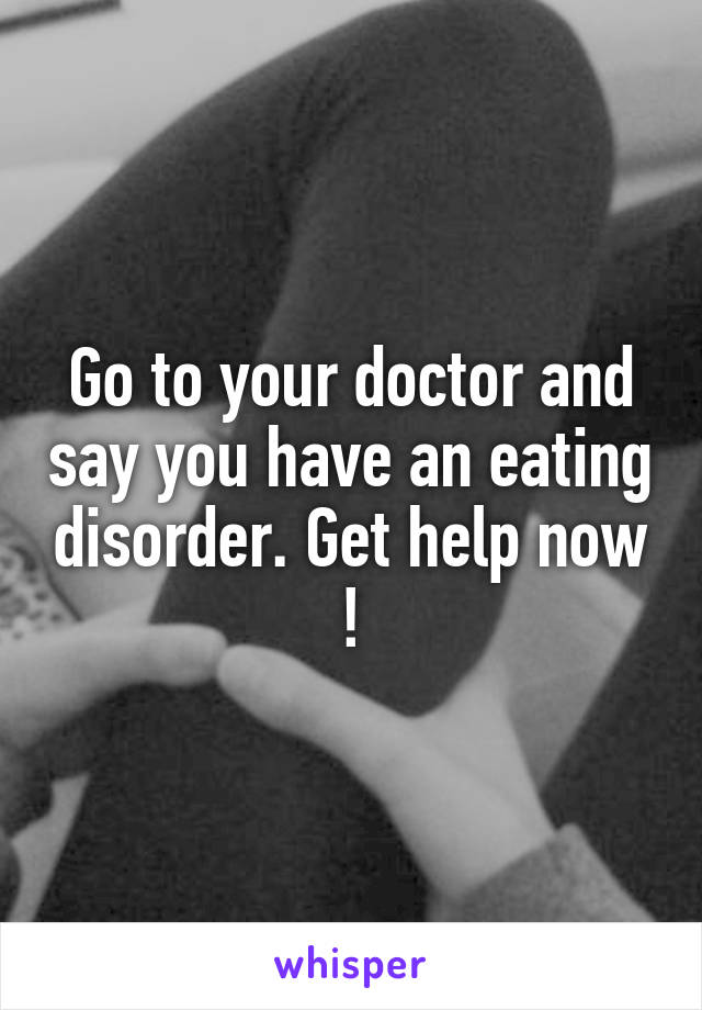 Go to your doctor and say you have an eating disorder. Get help now !