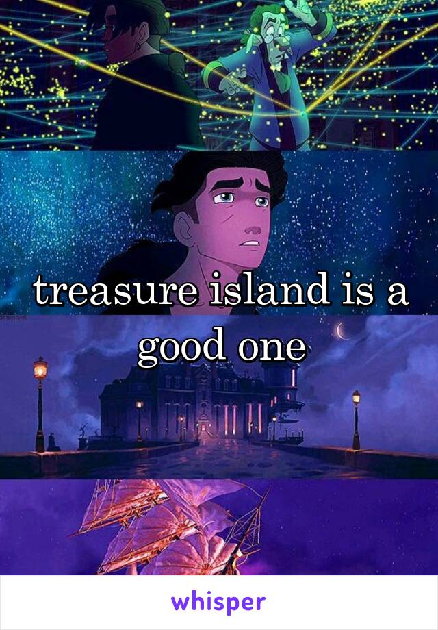 treasure island is a good one