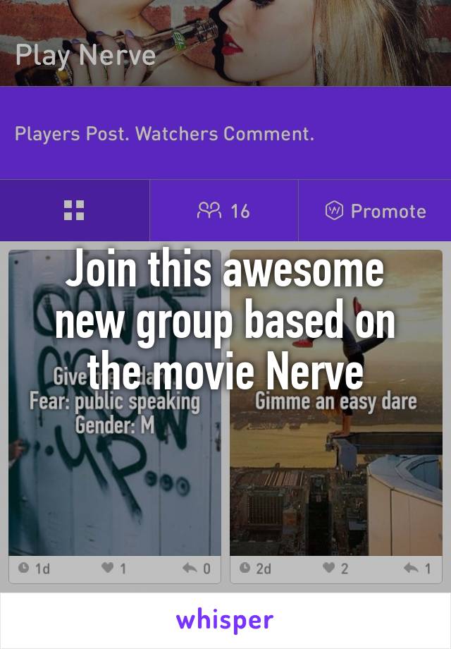 Join this awesome new group based on the movie Nerve