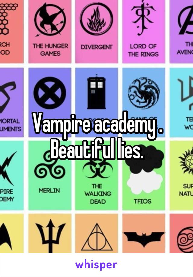 Vampire academy .
Beautiful lies.