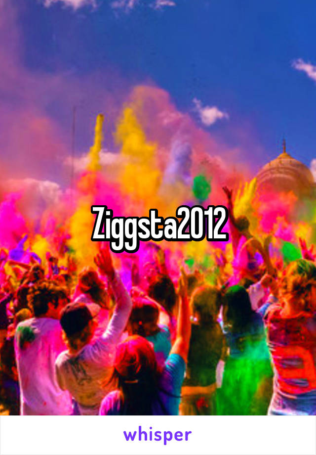 Ziggsta2012