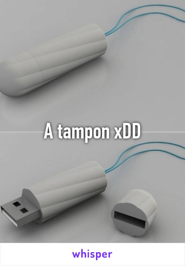 A tampon xDD