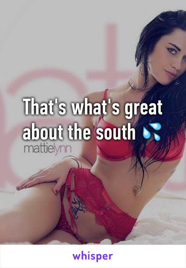 That's what's great about the south 💦