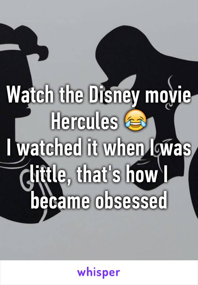 Watch the Disney movie Hercules 😂
I watched it when I was little, that's how I became obsessed 