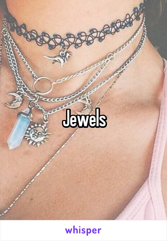 Jewels