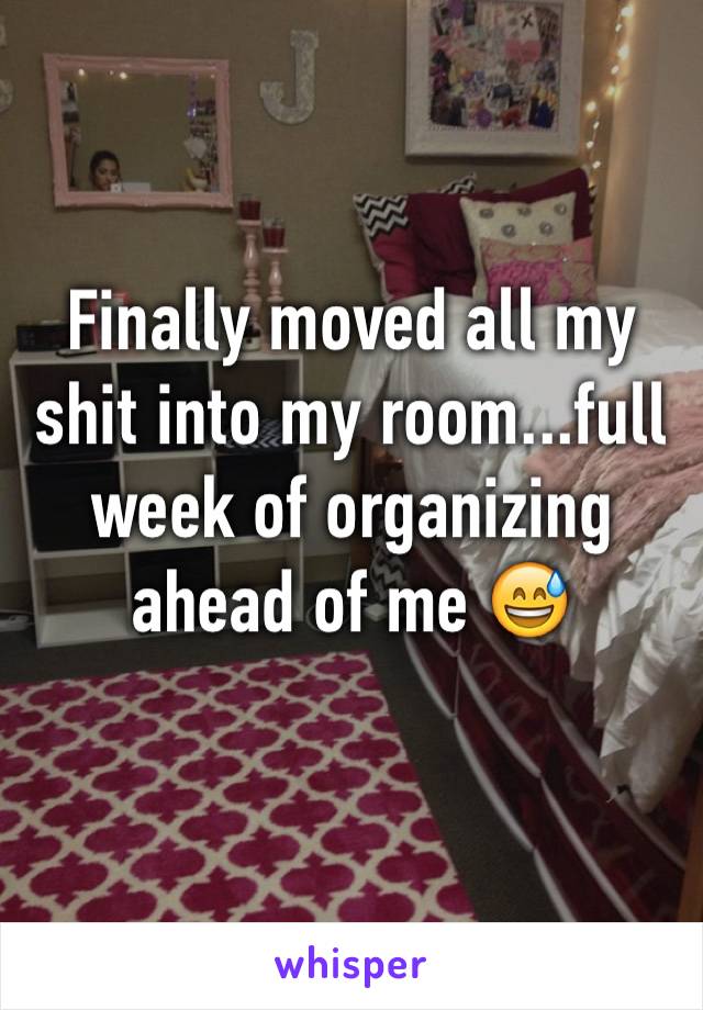 Finally moved all my shit into my room...full week of organizing ahead of me 😅