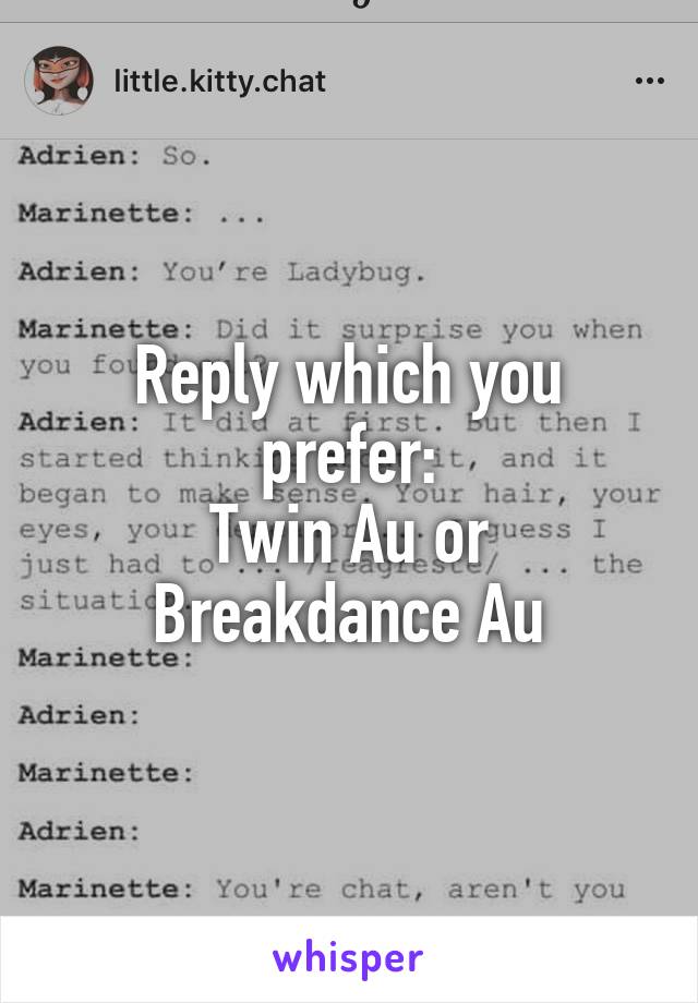 Reply which you prefer:
Twin Au or Breakdance Au