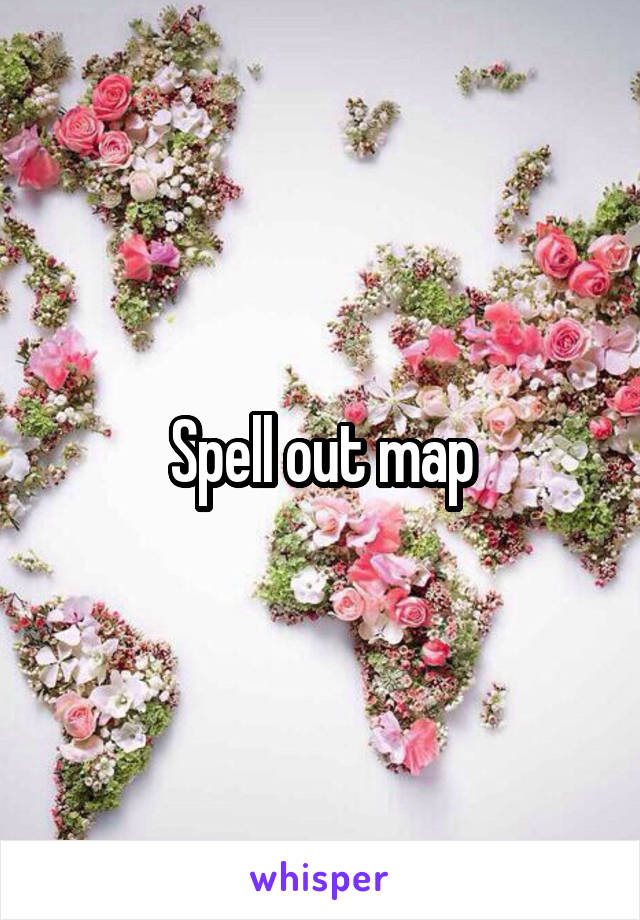 Spell out map