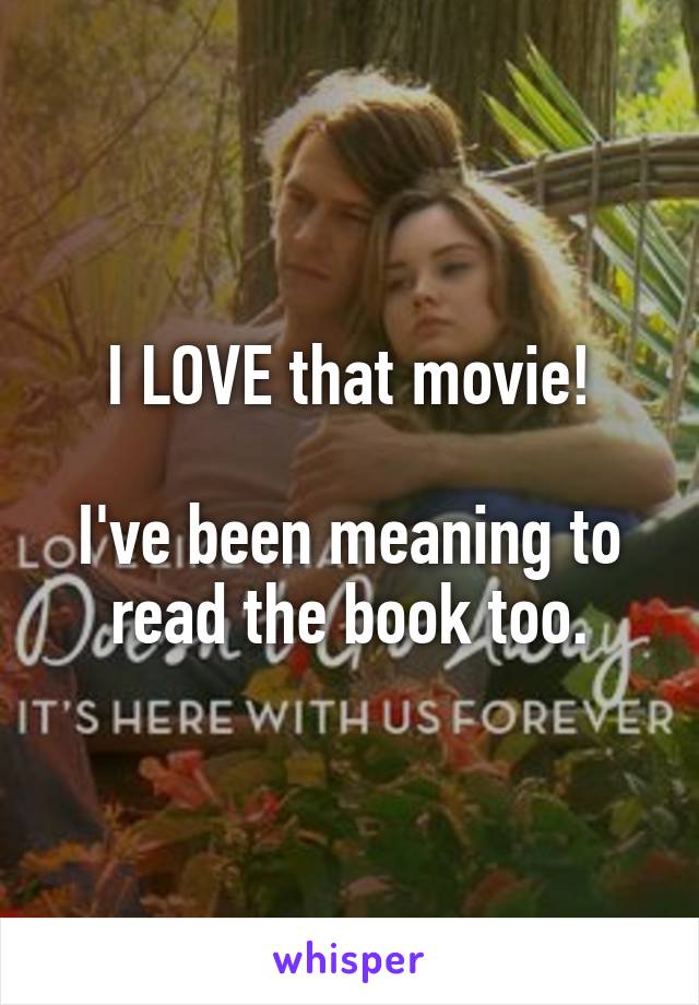 I LOVE that movie!

I've been meaning to read the book too.