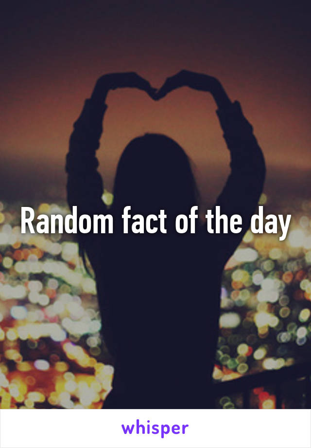 Random fact of the day