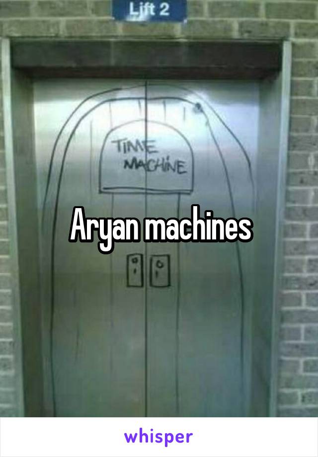 Aryan machines