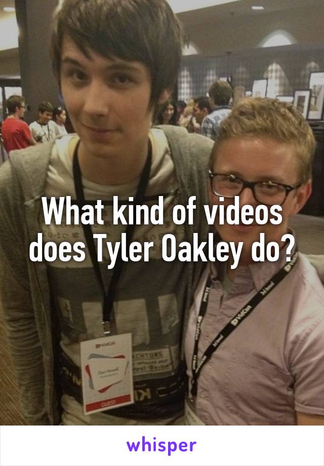 What kind of videos does Tyler Oakley do?