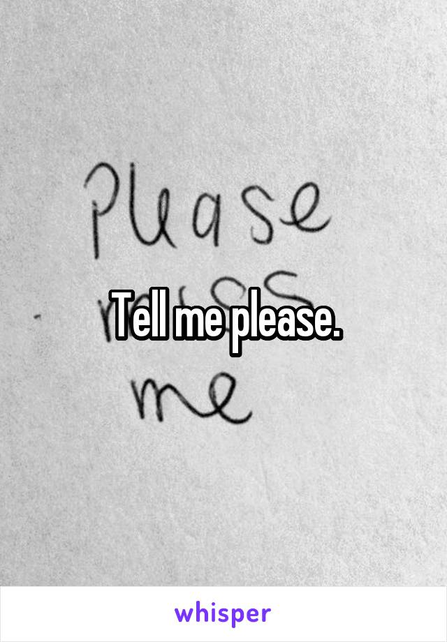 Tell me please.