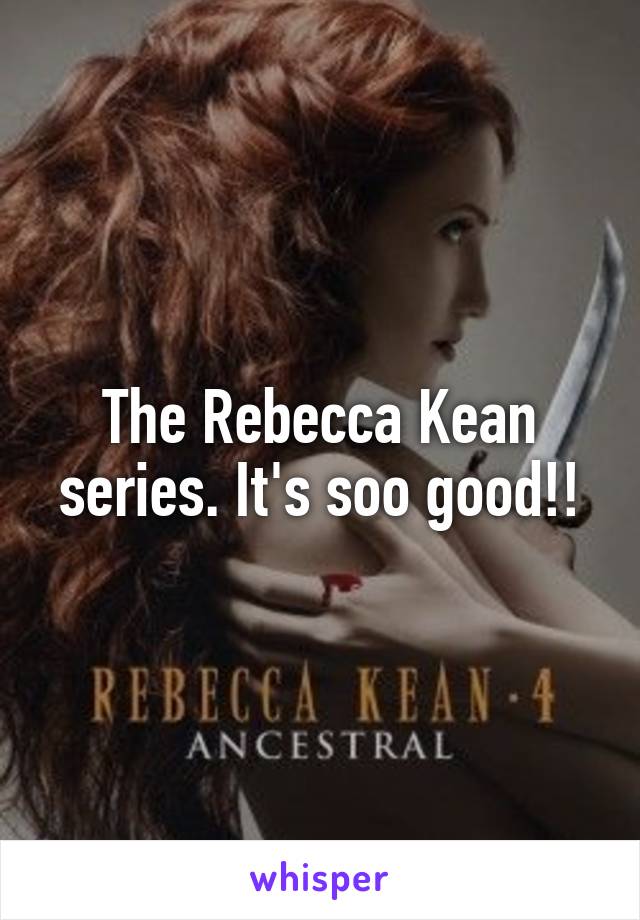 The Rebecca Kean series. It's soo good!!