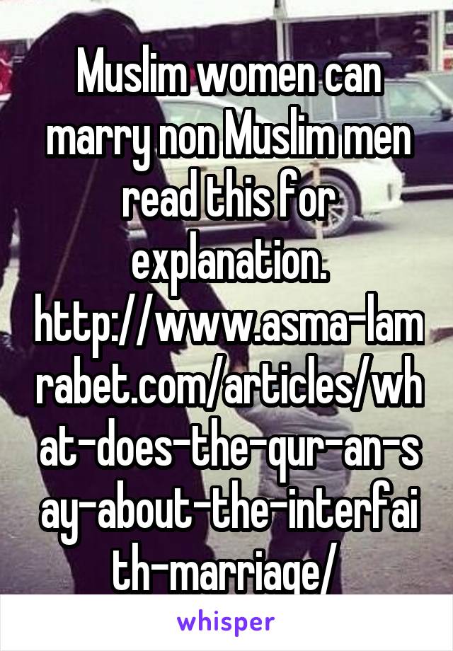 Muslim women can marry non Muslim men read this for explanation. http://www.asma-lamrabet.com/articles/what-does-the-qur-an-say-about-the-interfaith-marriage/ 