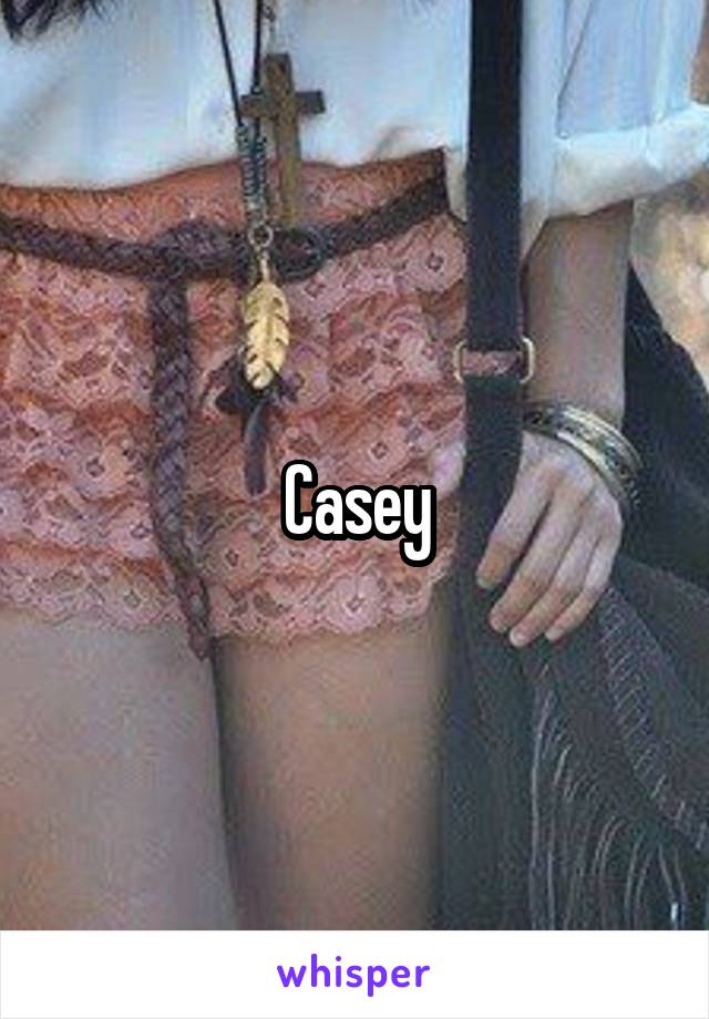 Casey