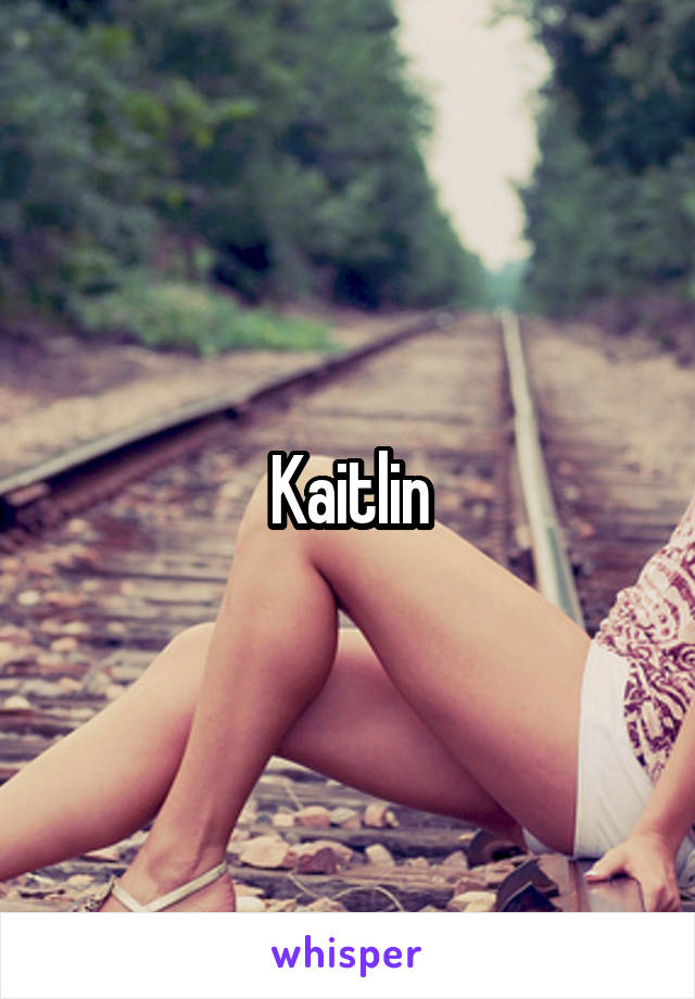 Kaitlin