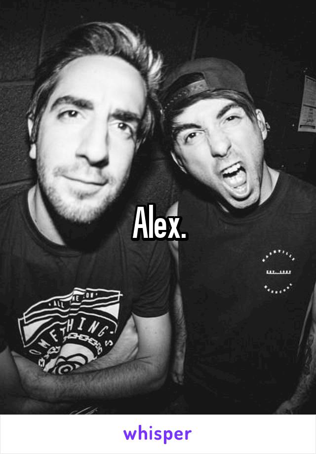 Alex.