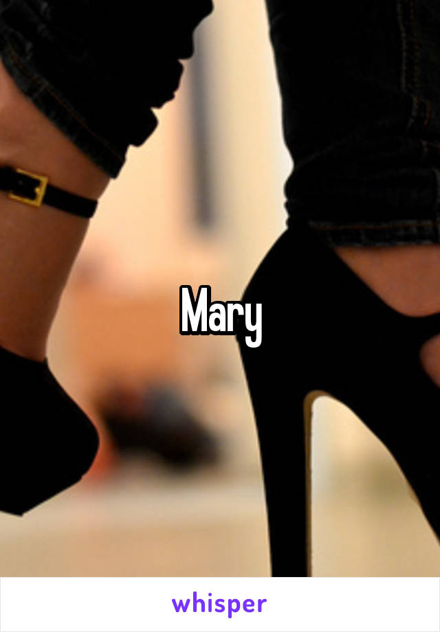 Mary