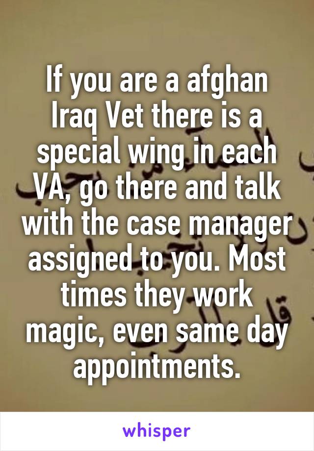 If you are a afghan Iraq Vet there is a special wing in each VA, go there and talk with the case manager assigned to you. Most times they work magic, even same day appointments.