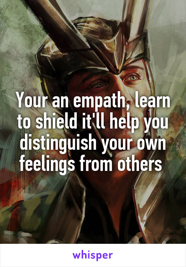 Your an empath, learn to shield it'll help you distinguish your own feelings from others 