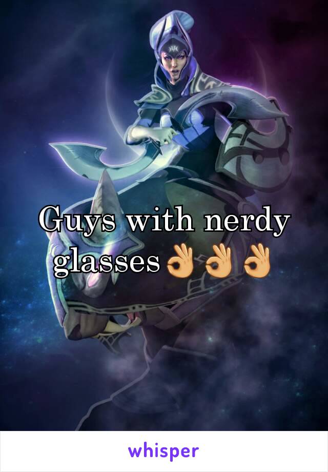 Guys with nerdy glasses👌👌👌